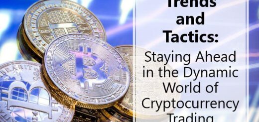 Trends and Tactics: Staying Ahead in the Dynamic World of Cryptocurrency Trading